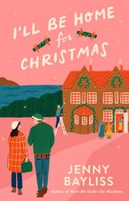 I'll Be Home for Christmas by Jenny Bayliss: New