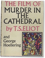 T S Eliot, George Hoellering / THE FILM OF MURDER IN THE CATHEDRAL 1st ed 1952