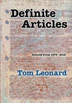 Definite Articles: Selected Prose 1973-2012 by Tom Leonard (English) Paperback B