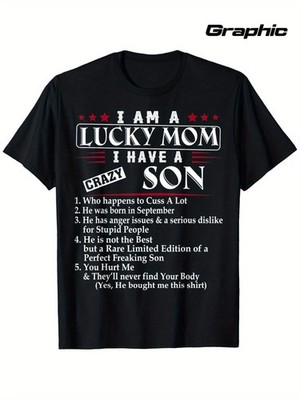 Funny I Am A Lucky Mom I Have A Crazy Son Graphic T-Shirt - 100% Unisex Casual