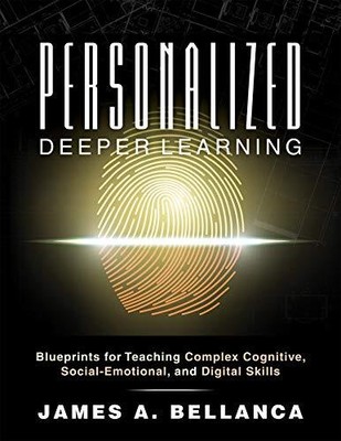 Personalized Deeper Learning: Blueprints for Teaching Complex Cognitive, Soci...