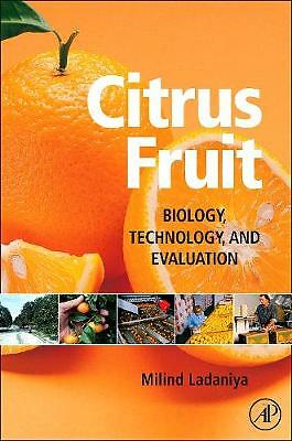 Citrus Fruit Biology, Technology and Evaluation Ladaniya Hardback Academic Press