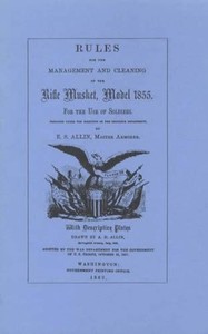 REPRINT Rules for Management & Cleaning of the Rifle Musket Model 1855 (1862)