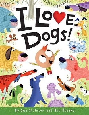 I Love Dogs!: A Rhyming Picture Book About Dogs in the Park for Kids (Ages 4...