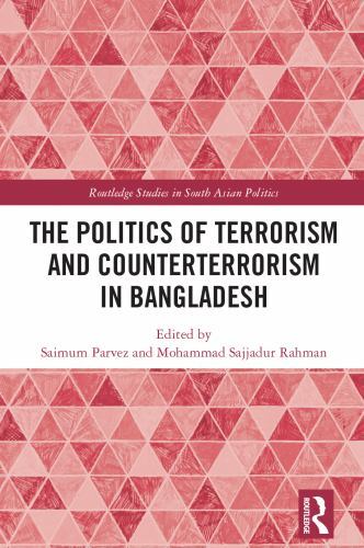 Routledge Studies in South Asian Politics Ser.: Politics of Terrorism and ...