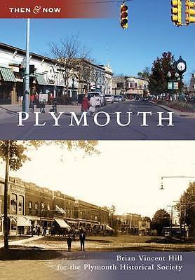 Plymouth (Then & Now (Arcadia)), Plymouth Historical Society & Hill, Brian Vince