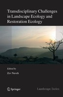 Transdisciplinary Challenges In Landscape Ecology And Restoration Ecology - An A