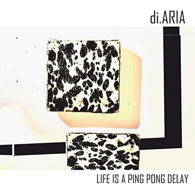 di.ARIA Life Is a Ping Pong Delay (CD) Album