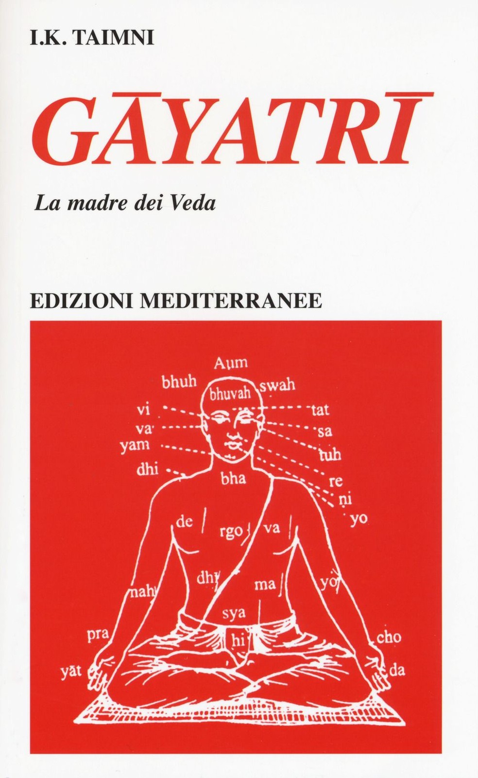 LIBRO GAYATRI - LA MADRE DEI VEDA - I. K. TAIMNI - Immagine 4