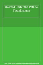 Howard Carter: The Path to Tutankhamun,James