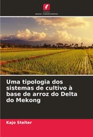 Kajo Stelter | Uma Tipologia Dos Sistemas De Cultivo à Base De Arroz Do Delta...