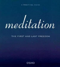 Meditation: The First and Last Freedom (A Practical Guide to Meditation) - GOOD