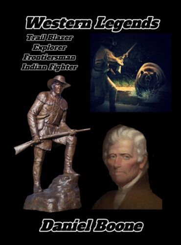 Western Legends - Daniel Boone - Kentucky Explorer - Frontiersman Trail Blazer - Picture 1 of 3