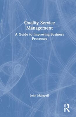 Maleyeff - Quality Service Management  A Guide to Improving Business P - X555z