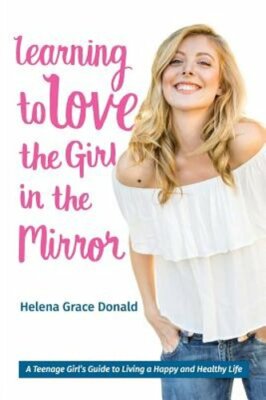 Learning to Love the Girl in the Mirror: A Teenage Girl's Guide to Living a: New