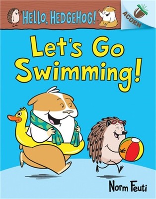 Let's Go Swimming!: An Acorn Book (Hello, Hedgehog! #4) (Library Edition), 4 (Ha
