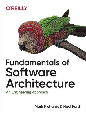Fundamentals of Software Architecture An Engineering Approach by Richards & Ford