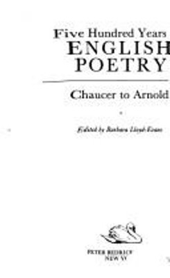 Five Hundred Years of English Poetry : From Chaucer to Arnold Har