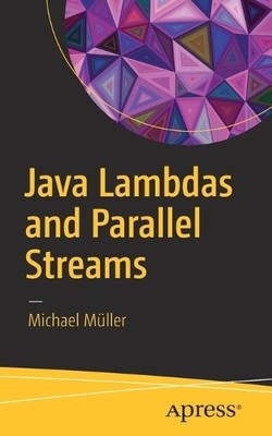 Michael Müller Java Lambdas and Parallel Streams (Taschenbuch)