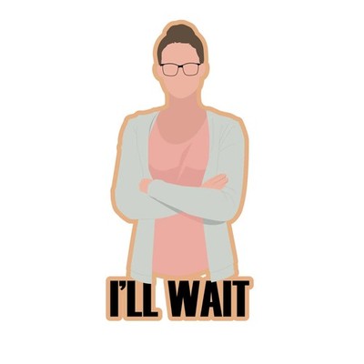 Teacher Vinyl Sticker - ''I'll Wait'' - Female Teacher/Educator