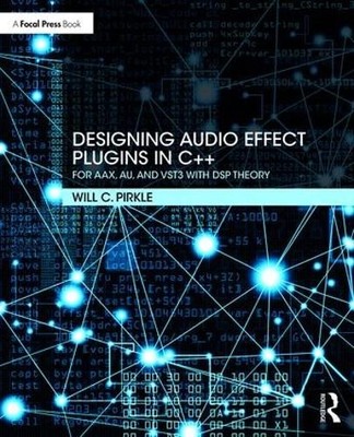 Will Pirkle Designing Audio Effect Plugins in C++ (Paperback) (UK IMPORT)