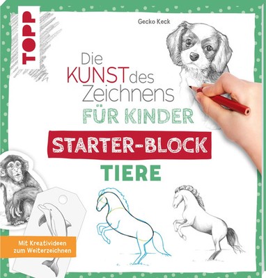 Die Kunst des Zeichnens für Kinder Starter-Block - Tiere | Gecko Keck | Deutsch