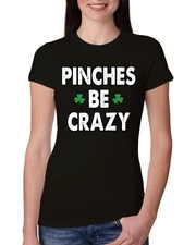 Pinches Be Crazy Clovers Womens Slim Fit Junior Tee