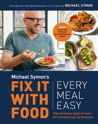 Fix It with Food: Easy Recipes for Autoimmune Issues and Inflammation