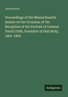 Proceedings Of The Massachusetts Senate On The Occasion Of The Reception Of The