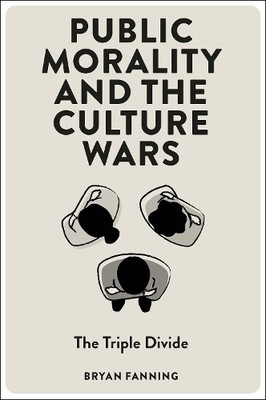 Bryan Fanning Public Morality and the Culture Wars (Paperback) (UK IMPORT)