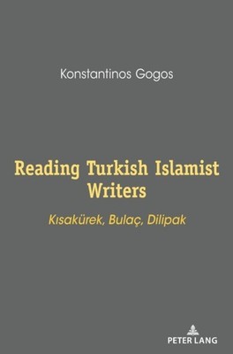 Gogos - Reading Turkish Islamist Writers   Kisakuerek Bula  Dilipak - X555z