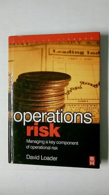 56507 David Loader OPERATIONS RISK Managing a Key Component of Operational Risk