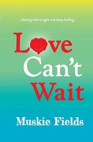 Muskie Fields | Love Can't Wait | Taschenbuch | Englisch (2017)