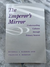 The Emperor's Mirror Understanding Cultures Through Primary Sources Russell J. 