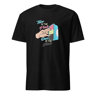 Two In The Pink One In The Stink Dirty Humor Unisex Delivery in 4