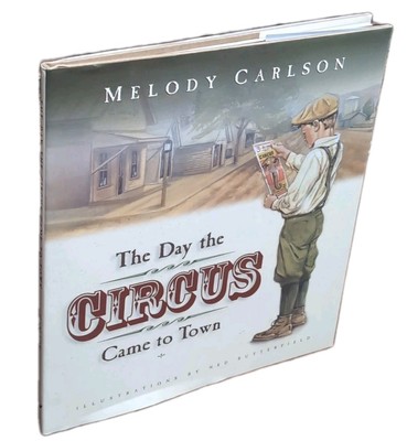 The Day the Circus Came to Town by Melody Carlson 2000 Hardcover
