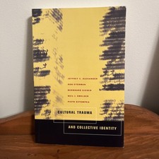 Cultural Trauma and Collective Identity by Je...