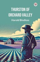 Harold Bindloss | Thurston Of Orchard Valley | Taschenbuch | Englisch (2025)