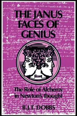 The Janus Faces of Genius | The Role of Alchemy in Newton's Thought | Buch