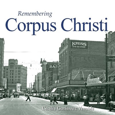 Cecilia Gutierrez Venable Remembering Corpus Christi (Taschenbuch) Remembering