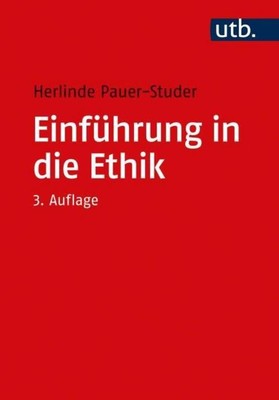 Einführung in die Ethik, Herlinde (Prof. Dr.) Pauer-Studer