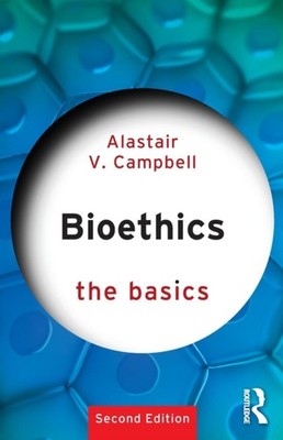Bioethics by Alastair Campbell PAPERBACK 9780415790314