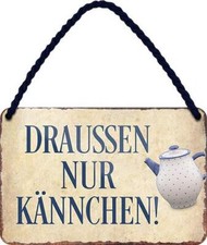 Blechschild Lustiger Kaffee Spruch “Draussen nur Kännchen!“ Geschenkidee Deko