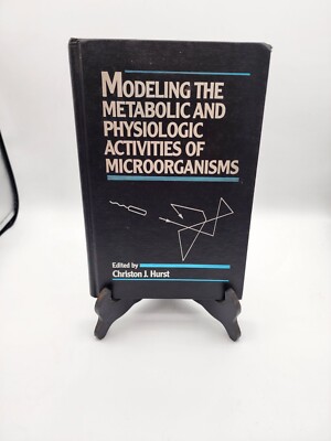Modeling the Metabolic and Physiologic Activities of Microorganisms by Christon