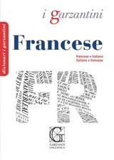 DIZIONARIO FRANCESE-ITALIANO, ITALIANO-FRANCESE  - AA.VV. - GARZANTI LINGUISTICA