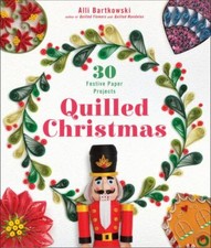 Quilled Christmas: 30 Festive Paper Projects, USED-Acceptable, Bartkowski, Alli