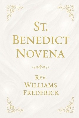 St. Benedict Novena by Williams Frederick Paperback Book