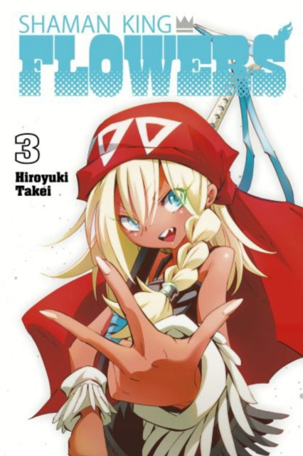 SHAMAN KING: FLOWERS 3 by Hiroyuki Takei (Paperback Book)