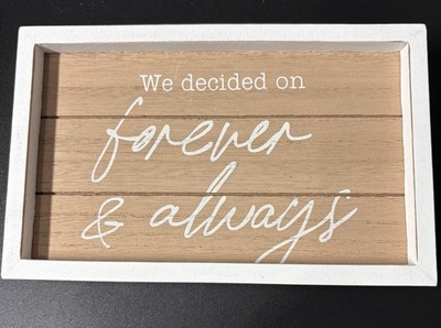 Small Farmhouse Wood Sign  We Decided On Forever And Always 8X5 Hang Or Stand