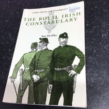 The Royal Irish Constabulary by Jime Herlihy - A Short History, 1997.